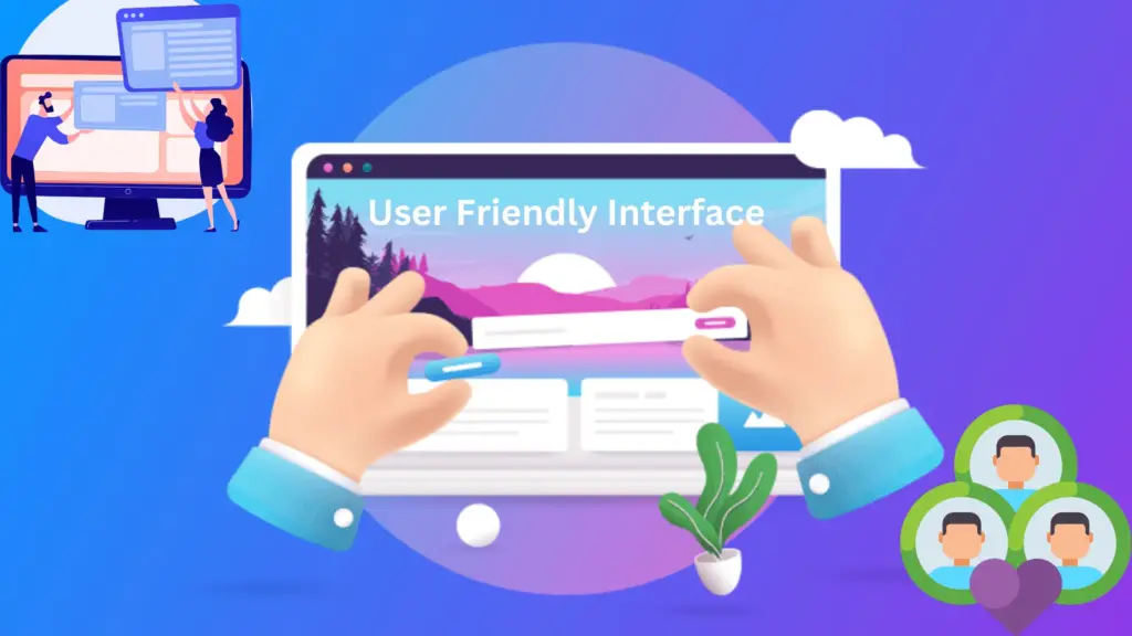 User Friendly Interface feature