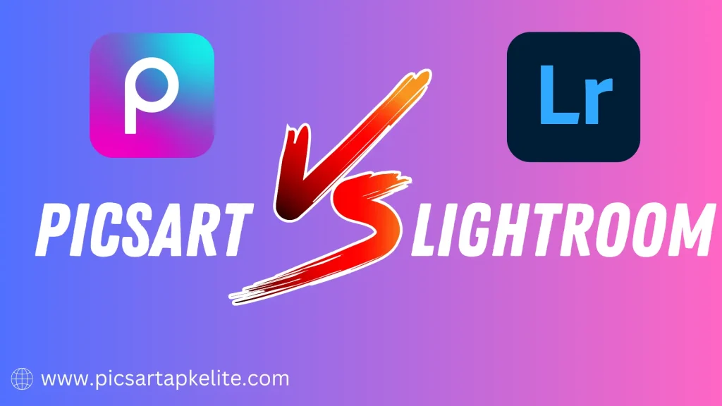 Picsart vs lightroom